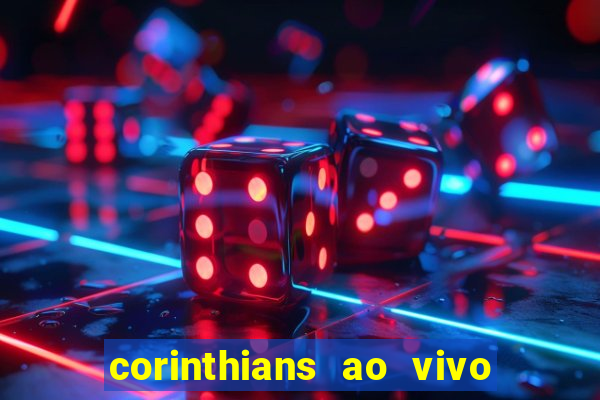 corinthians ao vivo multi multicanal